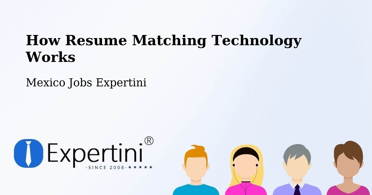 How Resume Matching Technology Works - Mexico Jobs Expertini